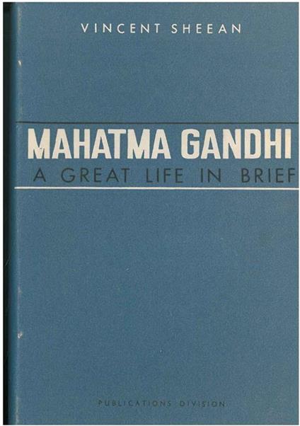 Mahatma Gandhi. A great life in brief - Vincent Sheean - copertina