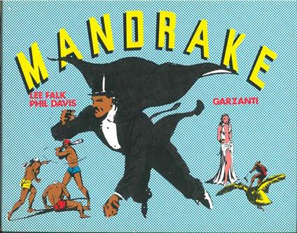Mandrake. Il regno degli assassini, il paese dei fachiri, il popolo mignon, il circo, a Hollywood, la casa stregata - Lee Falk - copertina