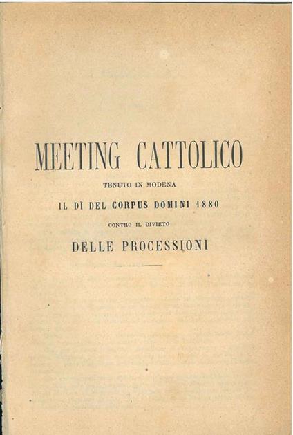 Meeting cattolico tenuto in Modena il di del Corpus Domini 1880 contro il divieto delle processioni - copertina