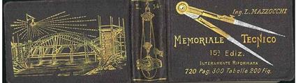 Memoriale tecnico. Raccolta di formule tabelle e regole pratiche di aritmetica, algebra, trigonometria, geometria, voltimetria, topografia... ad uso degli ingegneri, architetti, meccanici... XV edizione interamente rifatta - L. Mazzocchi - copertina