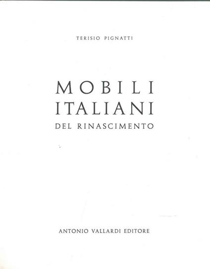 Mobili italiani del rinascimento - Terisio Pignatti - copertina