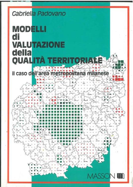 Modelli di valutazione della qualità territoriale. Il caso dell'area metropolitana milanese - Gabriella Padovano - copertina