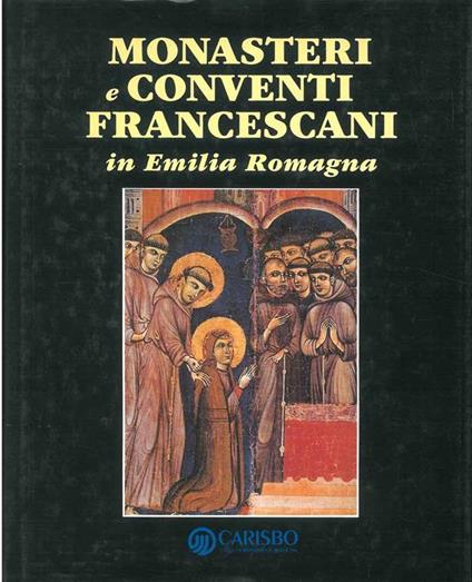 Monasteri e conventi francescani in Emilia Romagna - Giorgio Maioli - copertina