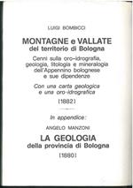 Montagne e vallate del territorio di Bologna. Cenni sulla oro-idrografia, geologia, litologia e mineralogia dell'Appennino bolognese e sue dipendenze con una carta geologica e una oro-idrografica. (1882) In appendice: Manzoni Angelo, La geologia dell