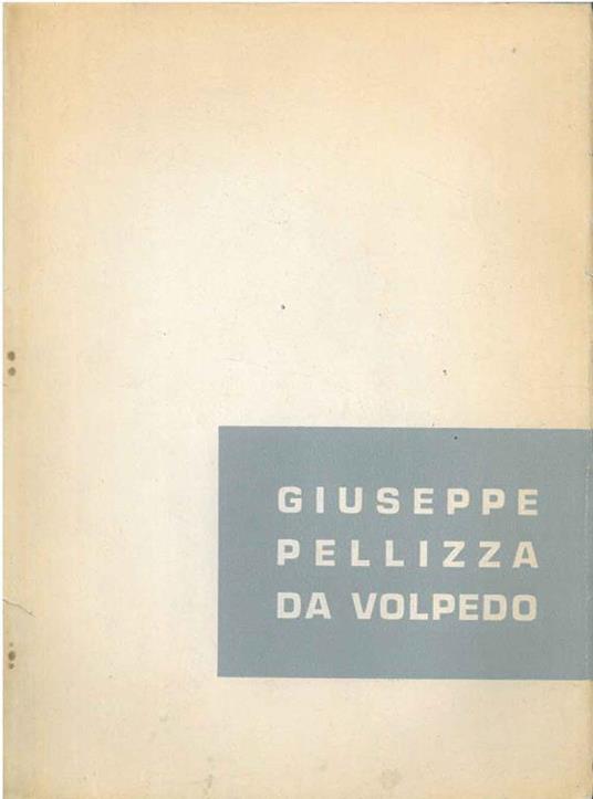 Mostra del pittore Giuseppe Pellizza da Volpedo. 1868-1907 - copertina