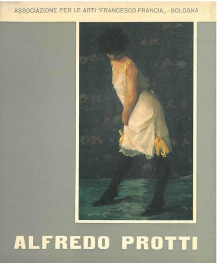 Mostra retrospettiva di Alfredo Protti. Bologna, settembre-ottobre 1971 - Franco Solmi - copertina