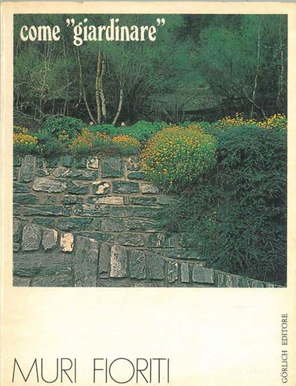 Muri fioriti. Come "giardinare" - copertina
