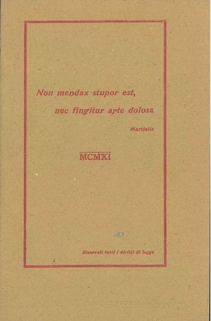 Non mendax stupor est nec fingitura arte dolosa. 1911, ma - Riccardo Bacchelli - copertina