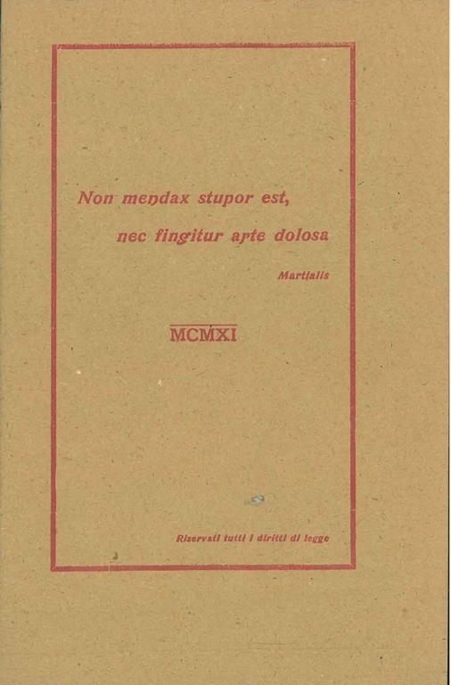 Non mendax stupor est nec fingitura arte dolosa. 1911, ma - Riccardo Bacchelli - copertina