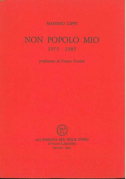 Non popolo mio 1975-1985 Prefazione di F. Fortini - Marco Lippi - copertina