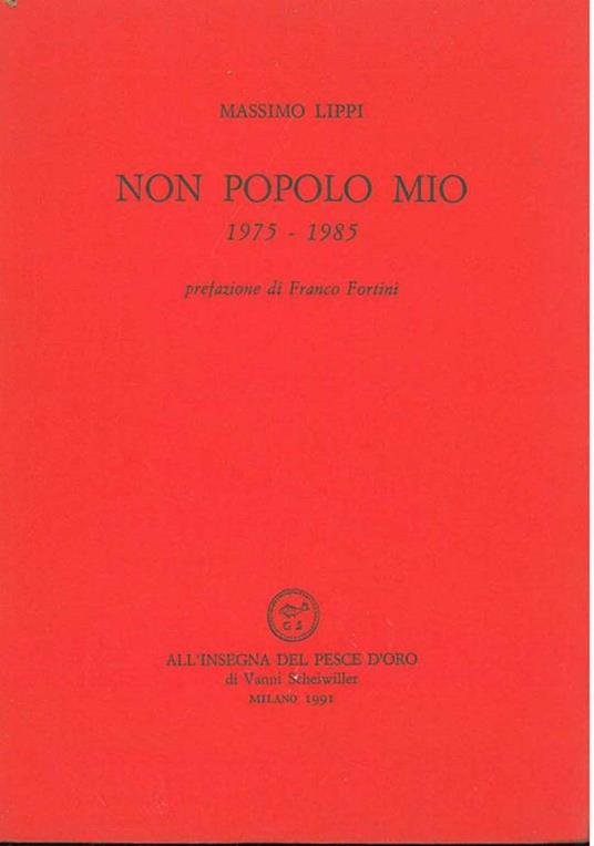 Non popolo mio 1975-1985 Prefazione di F. Fortini - Marco Lippi - copertina