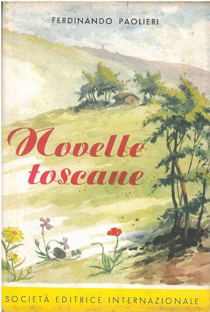 Novelle toscane. Nuova edizione - Ferdinando Paolieri - copertina