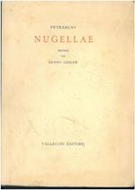 Nugellae. Das sind Saemtliche im Canzoniere nicht Enthaltenen Zerstreuten Dichtungen oder Rime Estravaganti zum Ersten Mal dem Inhalt Nach Geordnet und Aus dem italienischen ins deutsche Uebersetzt von Benno Geiger