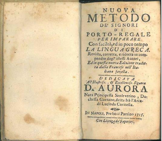 Nuova metodo de' signori di Porto-Regale (Port Royal) per imparare con facilità, ed in poco tempo la lingua greca. Revista, corretta, e ridotta in compendio dagl'istessi autori, ed in questa nuova edizione tradotta dalla francese nell'italiana favell - copertina