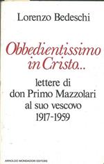 Obbedientissimo in Cristo... Lettere di Don Primo Mazzolari al suo vescovo (1917-1959)