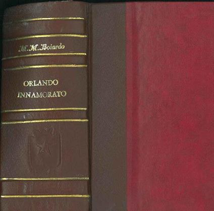 Orlando innamorato di M. Matteo Boiardo rifatto da Francesco Berni - Matteo Boiardo - copertina