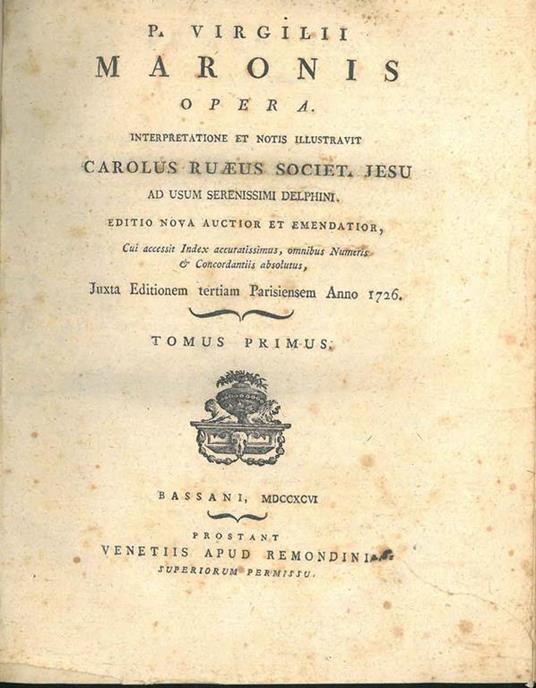 P. Virgilii Maronis opera interpretatione ed notis illustravit Carolus Ruaeus Societ. Iesu ad usum Serenissimi Delphini. Editio Nova auctior et emendatior, cui accessit index accuratissimus, omnibus, numeris & concordantiis absolutus juxta editionem  - copertina