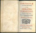 Particulae latinae orationis ab Horatio Tursellino collectae, nunc vero ex aliis scriptoribus, de quibus in praefatione, purgatae, et auctae