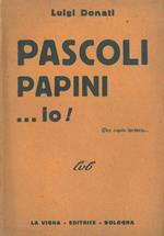 Pascoli Papini ... io!. Copia autografata