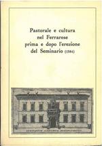 Pastorale e cultura nel Ferrarese prima e dopo l'erezione del Seminario (1584)