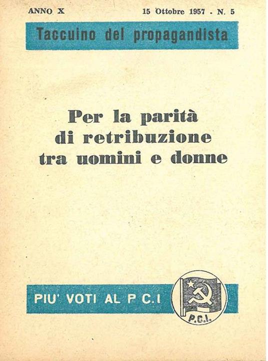Per la parità di retribuzione tra uomini e donne. Taccuino di propaganda. Anno X, 15 ottobre 1957, n. 5 - copertina