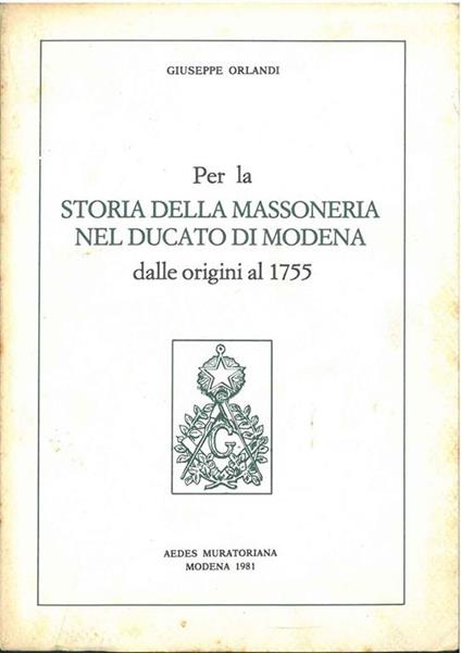 Per la storia della massoneria del ducato di Modena dalle origini al 1755 - Giuseppe Orlandi - copertina