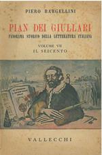 Pian dei giullari. Panorama storico della letteratura italiana. Volume VII. Il seicento