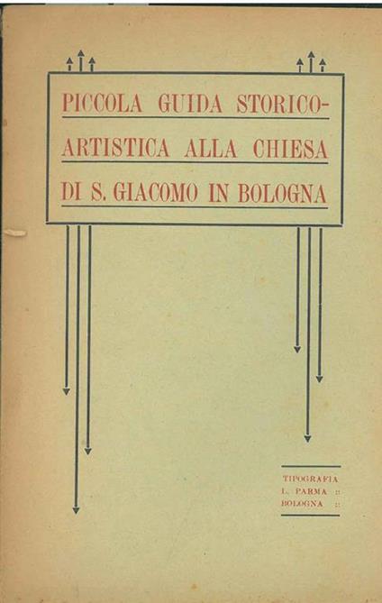 Piccola guida storico-artistica alla chiesa di S. Giacomo in Bologna - copertina
