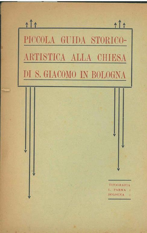 Piccola guida storico-artistica alla chiesa di S. Giacomo in Bologna - copertina