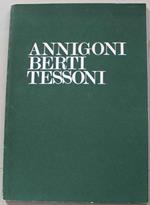 Pietro Annigoni, Antonio Berti, Luigi Tessoni. Catalogo mostra. Parma, ottobre-novembre 1974
