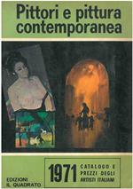 Pittori e pittura contemporanea. 1971. Catalogo e prezzi degli artisti italiani