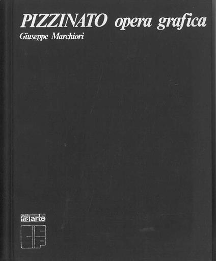 Pizzinato. Opera grafica - Giuseppe Marchiori - copertina