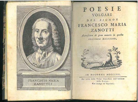 Poesie volgari del signor Francesco Maria Zanotti accresciute di gran numero in questa seconda edizione. Legato assieme: Francisci Mariae Zanotti carmina editio altera priori multo auctior - Francesco Zanotti - copertina