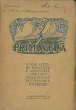 Primavera. Nuove lettura raccolte e annotate per uso delle scuole secondarie inferiori