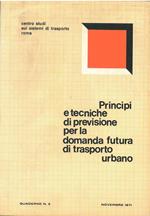 Principi e tecniche di previsione della domanda di trasporto nelle aree metropolitane. Centro Studi sui Sistemi di Trasporto