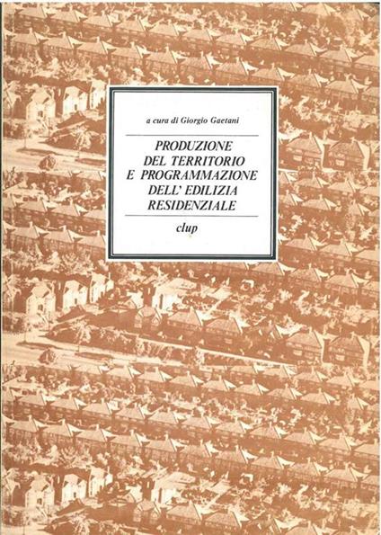 Produzione del territorio e programmazione edilizia residenziale - copertina