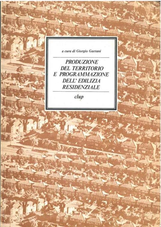 Produzione del territorio e programmazione edilizia residenziale - copertina
