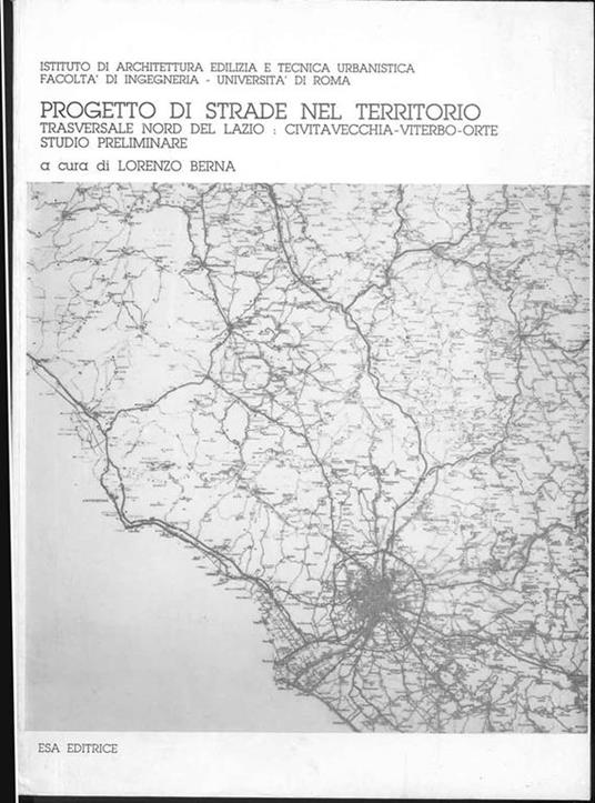 Progetto di strade nel territorio. Trasversale nord del Lazio: Civitavecchia - Vitebo - Orte. Studio preliminare - copertina