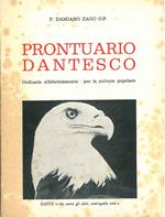 Prontuario dantesco ordinato alfabeticamente per la cultura popolare. Il poema dantesco, come corda vibrante al primo tocco, risponde ad ogni senstata generosa interrogazione