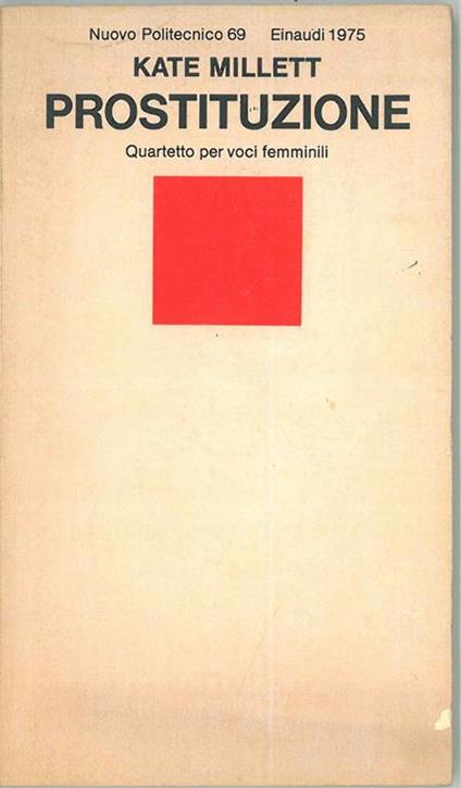 Prostituzione. Quartetto per voci femminili Traduzione di F. Bossi - Kate Millett - copertina