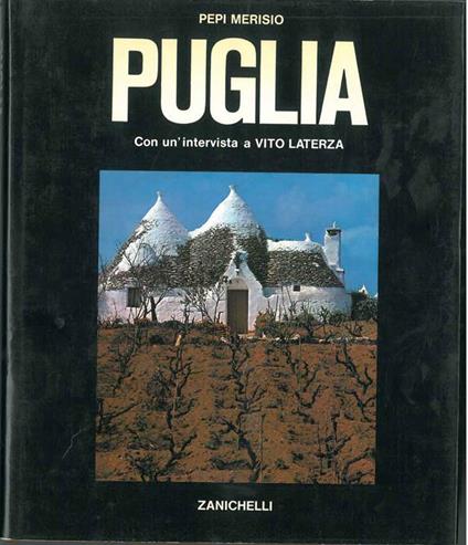 Puglia. Con un'intervista sulla Puglia a Vito Laterza - Pepi Merisio - copertina