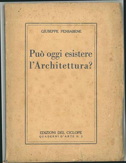 Può oggi esistere l'architettura? - Giuseppe Pensabene - copertina