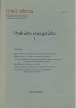 Quale scienza. Politiche energetiche. Anno I, n. 1
