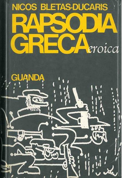 Rapsodia greca (eroica). Traduzione di R. Morselli e N. Bletas-Ducaris - Nicos Bletas-Ducaris - copertina