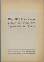 Regioni: un nuovo potere per risolvere i problemi del paese. Discorso pronunciato al Senato della Repubblica l'11 maggio 1970