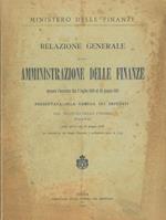 Relazione generale sulla amministrazione delle finanze durante l'esercizio dal 1° luglio 1910 al 30 giugno 1911