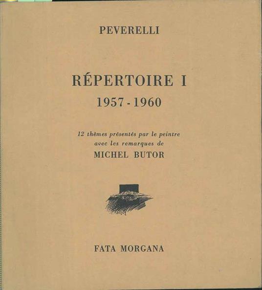 Repertoire I. 1957-1960. 12 themes presentes par le paintre avec les remarques de Michel Butor - Cesare Peverelli - copertina