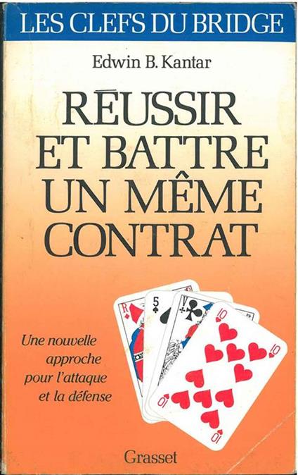 Reussir et battre un meme contrat. Une nouvelle approce pour l'attaque et la défense - Edwin Kantar - copertina