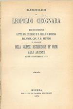 Ricordo di Leopoldo Cicognara. Discorso letto nel Collegio di S. Carlo in Modena... in occasione della solenne distribuzione de' premi agli alunni addì 8 novembre 1875