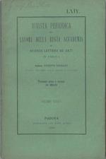 Rivista periodica dei lavori della Regia Accademia di scienze, lettere ed arti in Padova. Trimestre primo e secondo del 1883-84. Volume XXXIV Redattore Giuseppe Orsolato